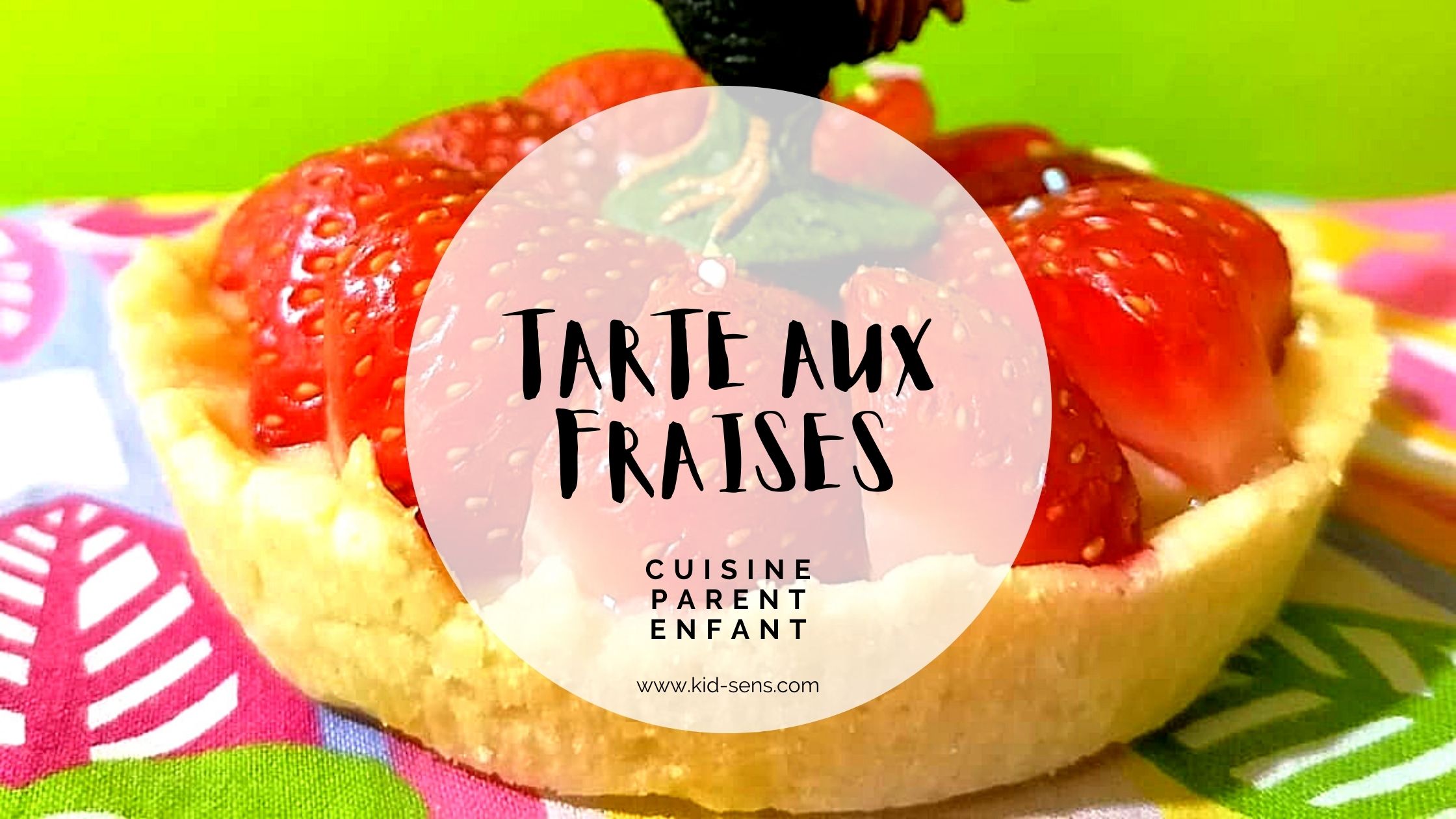 Cuisine parent enfant : recette de tarte aux fraises